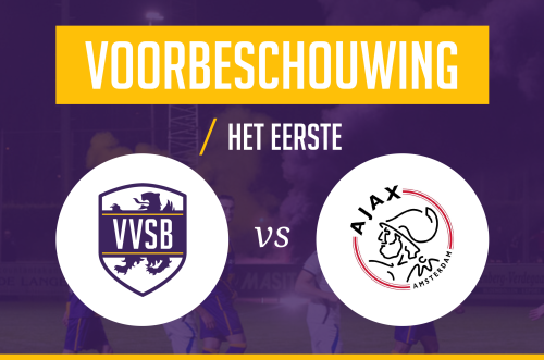 Voorbeschouwing VVSB - Ajax Amateurs